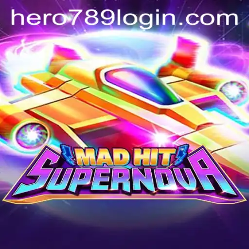 MadHitSupernova: A Thrilling Adventure Awaits with Hero789