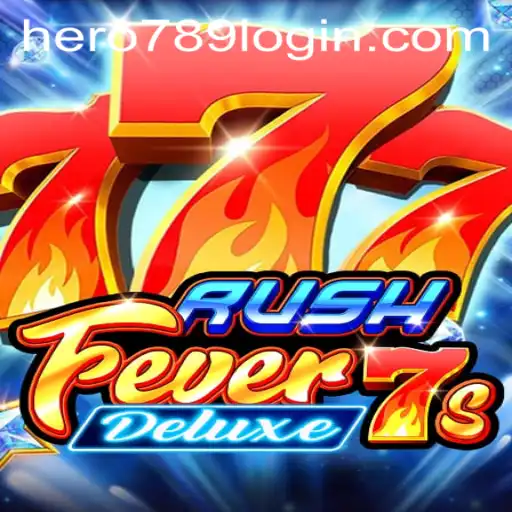 Exploring the Thrills of RushFever7sDeluxe: A Gaming Adventure with Hero789